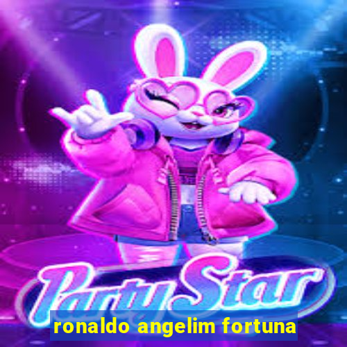 ronaldo angelim fortuna